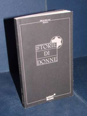 Carlo Caimi – Storie di Donne – Montblanc Italia / AIDDA – 2001 - Economia - Libreria del novecento