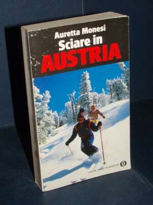 Auretta Monesi – Sciare in Austria – Mondadori – Prima ed. Oscar viaggi (7) – 1990 - Guide / Viaggi - Libreria del novecento