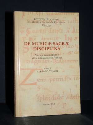 Alberto Turco – De musicae sacrae disciplina. Storia e rinnovamento della musica sacra a Verona – 2011 - Musica - Libreria d…