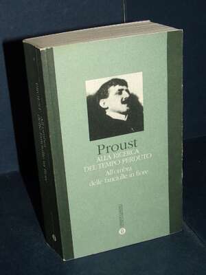 Proust – All’ombra delle fanciulle in fiore – Mondadori / OM Grandi Classici 61 – 2000 - Letteratura straniera - Narrativa -…