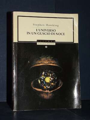 Stephen Hawking – L’universo in un guscio di noce – Mondadori / OS 795 Scienza – 2009 - Scienze / Matematica / Geog - Librer…