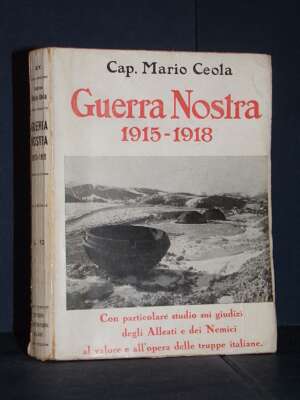 Cap. Mario Ceola – Guerra Nostra 1915-1918 – Marangoni, Milano – 1939 - Storia - Libreria del novecento