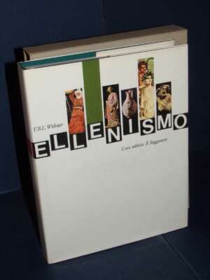 T.B.L. Webster – Ellenismo – Il Saggiatore / Il Marcopolo – Prima ed., 1967 - Archeologia / Civiltà antiche - Libreria del n…