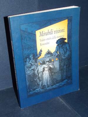 Zotti Minici – Mirabili visioni. Vedute ottiche della stamperia Remondini – Trento – 1996 - Antiquariato Armi Oreficeria - L…
