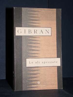 Kahlil Gibran – Le ali spezzate – Mondadori / Oscar Narrativa 1576 – 2001 - Letteratura Italiana - Narrativa - Libreria del…