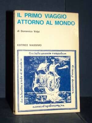Volpi – Il primo viaggio attorno al mondo (Pigafetta) – Massimo – Prima ed., 1972 - Biografie - Libreria del novecento