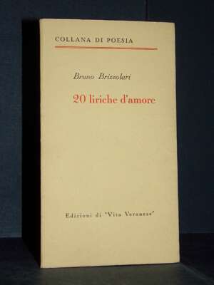 Bruno Brizzolari – 20 liriche d’amore – Vita Veronese / Collana di Poesia 9 – 1955 - Poesia - Libreria del novecento