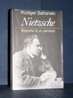 Rudiger Safranski – Nietzsche. Biografia di un pensiero – TEA Saggistica – 2004 (978-8850205998) - Filosofia - Libreria del…