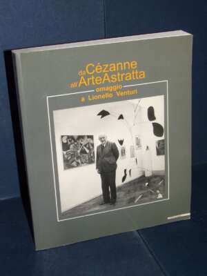 Mostra – Da Cézanne all’Arte Astratta. Omaggio a Lionello Venturi – Mazzotta – 1992 - Arte - Libreria del novecento