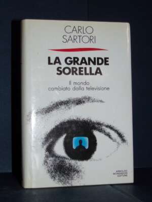 Carlo Sartori – La Grande Sorella – Mondadori / Frecce – 1989 (978-8804315810) - Società / Sociologia / Media - Libreria del…