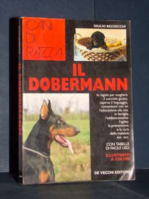 Giulio Bezzecchi – Il Dobermann – De Vecchi / Cani di razza – 1996 - Manualistica varia / Medicina - Libreria del novecento