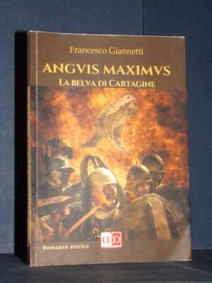 Francesco Giannetti – Anguis Maximus. La belva di Cartagine – Aporema – 2020 (978-8832144673) - Fantasy - Fantascienza - Lib…