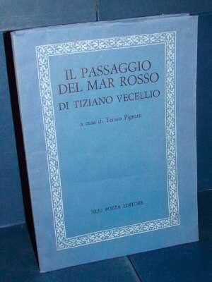 Pignatti – Il passaggio del Mar Rosso di Tiziano Vecellio – Neri Pozza – 1973 (750 esemplari) - Arte - Libreria del novecento