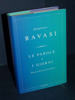 Gianfranco Ravasi – Le parole e i giorni – Mondadori / Saggi – 2009 (978-8804583073) - Religione - Libreria del novecento
