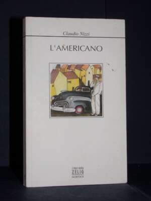 Claudio Nizzi – L’americano – Mobydick / I Libri dello Zelig 273 – 2011 (autografato) - Letteratura Italiana - Narrativa - L…