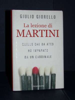 Giulio Giorello – La lezione di Martini – Piemme ora – 2013 (978-8856632552) - Filosofia - Libreria del novecento
