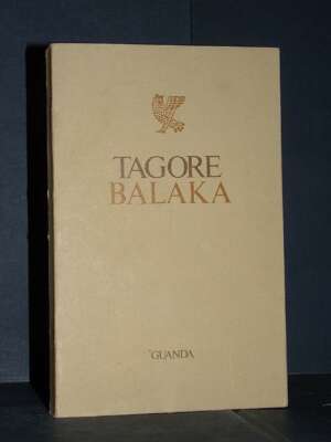 Rabindranath Tagore – Balaka (a cura di P. Marino Rigon) – Guanda / La Fenice – 1976 - Poesia - Libreria del novecento