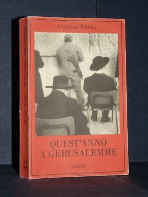 Mordecai Richler – Quest’anno a Gerusalemme – Adelphi – 2002 - Letteratura straniera - Narrativa - Libreria del novecento