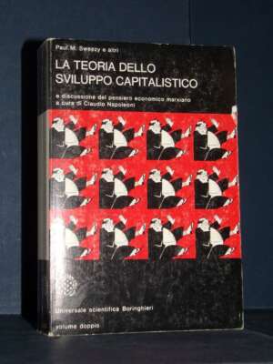 P.M. Sweezy – La teoria dello sviluppo capitalistico – Bollati Boringhieri / US 52-53 – 1976 - Economia - Libreria del novec…