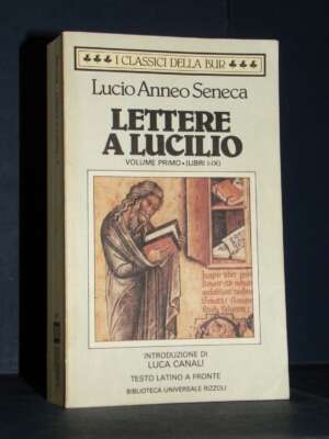 Seneca – Lettere a Lucilio (Volume I-1: Libri I-IX) – I Classici della BUR / L13* – 1987 - Classici - Libreria del novecento