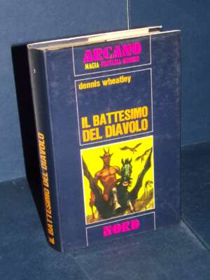 Dennis Wheatley – Il battesimo del Diavolo – Nord / Arcano 2 – 1971 - Edizioni pregiate - Rarità - Libreria del novecento