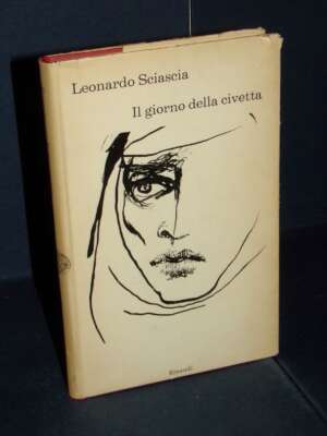 Leonardo Sciascia – Il giorno della civetta – Einaudi / I coralli 122 – 1967 - Letteratura Italiana - Narrativa - Libreria d…