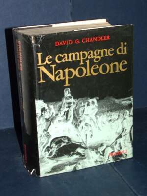 David G. Chandler – Le campagne di Napoleone – Rizzoli – 1973 - Storia - Libreria del novecento
