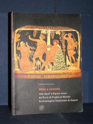 Giacobello – Mito e società. Vasi apuli a figure rosse… – All’Insegna del Giglio – 2020 (978-8878149809) - Archeologia / Civ…