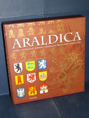 Santi-Mazzini – Araldica. Storia, linguaggio… dei blasoni e delle arme – Mondadori – 2004 - Antiquariato Armi Oreficeria - L…