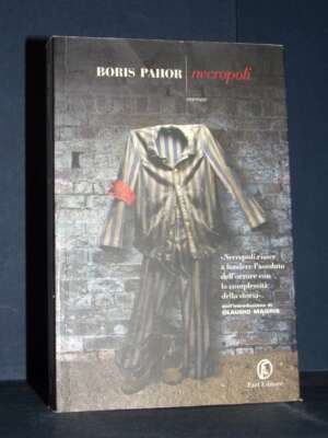 Boris Pahor – Necropoli (intr. di Magris) – Fazi / Le strade 134 – 2008 (978-8881128815) - Letteratura straniera - Narrativa…