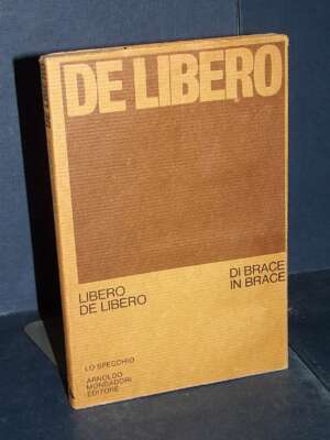 Libero De Libero – Di brace in brace – Mondadori / Lo Specchio – Seconda ed., 1971 - Poesia - Libreria del novecento
