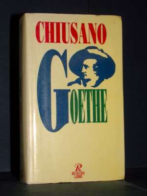 Italo A. Chiusano – Vita di Goethe – Rusconi / Biografie 12 – 1994 - Biografie - Libreria del novecento