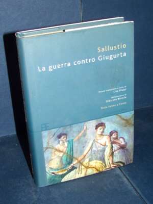 Sallustio – La guerra contro Giugurta (nuova trad. a fronte di L. Piazzi) – Barbera – 2006 - Classici - Libreria del novecen…