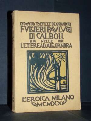 Ludovico Toeplitz – Fulcieri Paulugi di Càlboli nelle lettere ad Alessandra – L’Eroica – 1920 - Biografie - Libreria del nov…