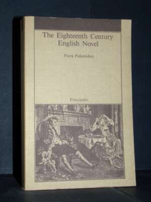Flora Palmidesi – The Eighteenth Century English Novel. From Sentimentalism to Rationalism – Principato – 1987 – Critica letteraria Linguistica Flora Palmidesi – The Eighteenth Century English Novel. From Sentimentalism to Rationalism – Principato – 1987 - Critica let…
