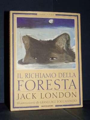 Jack London – Il richiamo della foresta – I Classici Illustrati Mondadori – 2002 (978-8804511236) - Illustrati / Fumetti / V…