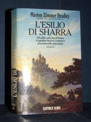 Marion Zimmer Bradley – L’Esilio di Sharra – Editrice Nord – 1990 (22 003 CN) - Fantasy - Fantascienza - Libreria del novece…