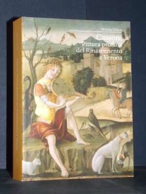 attia Vinco – Cassoni. Pittura profana del Rinascimento a Verona – OL – 2018 (978-8833670010) – Arte attia Vinco – Cassoni. Pittura profana del Rinascimento a Verona – OL – 2018 (978-8833670010) - Arte - Libreria del novecento