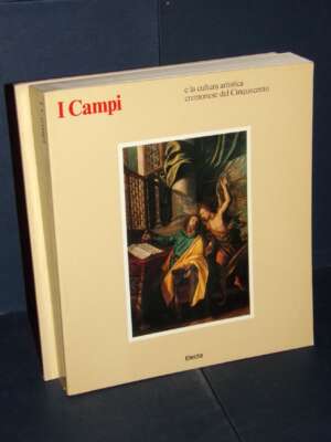 I Campi e la cultura artistica cremonese del Cinquecento – Electa – 1985 (con integrazione) - Arte - Libreria del novecento
