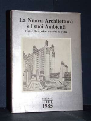 Roberto Gabetti – La Nuova Architettura e i suoi Ambienti (Fillìa) – Strenna UTET 1985 - Architettura / Design - Libreria de…