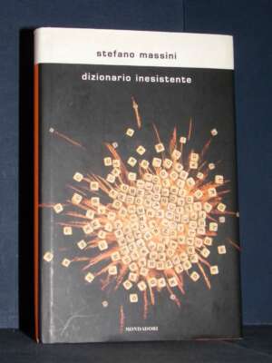 Stefano Massini – Dizionario inesistente – Mondadori / SIS – Prima ed., 2018 - Letteratura Italiana - Narrativa - Libreria d…