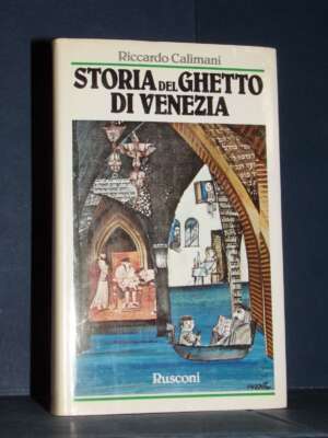 Riccardo Calimani – Storia del ghetto di Venezia – Rusconi – Prima edizione 1985 - Religione - Libreria del novecento