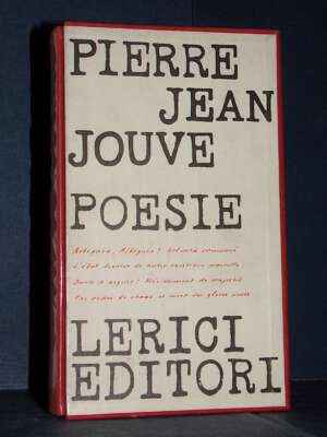 Pierre Jean Jouve – Poesie (a cura di Nelo Risi) – Lerici / Poeti europei 12 – 1963 - Poesia - Libreria del novecento