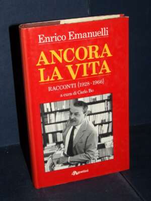 Enrico Emanuelli – Ancora la vita. Racconti (1928-1966) – De Agostini – 1988 - Letteratura Italiana - Narrativa - Libreria d…