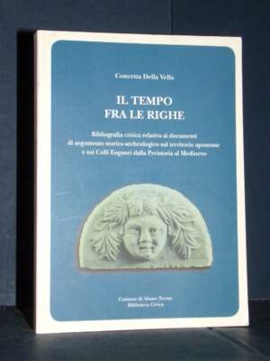 Della Vella – Il tempo fra le righe – Abano Terme / Quaderni Aponensi NS 1 – 2006 - Archeologia / Civiltà antiche - Libreria…