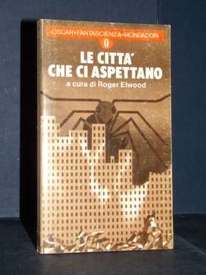 Roger Elwood – Le città che ci aspettano – Mondadori / Oscar Fantascienza 781 – 1977 - Fantasy - Fantascienza - Libreria del…