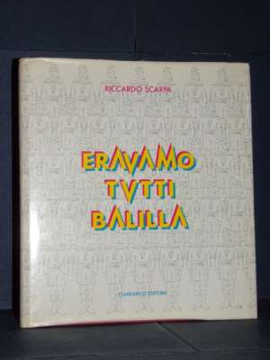 Riccardo Scarpa – Eravamo tutti balilla (pres. di M. Veneziani) – Ciarrapico – 1984 - Illustrati / Fumetti / Varia - Libreri…