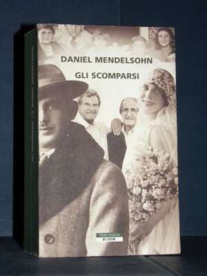 Daniel Mendelsohn – Gli scomparsi – Neri Pozza / Bloom 11 – 2007 (978-8854502253) - Biografie - Libreria del novecento
