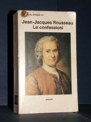 Rousseau – Le confessioni – Einaudi – Prima edizione Gli struzzi (172) 1978 - Biografie - Libreria del novecento