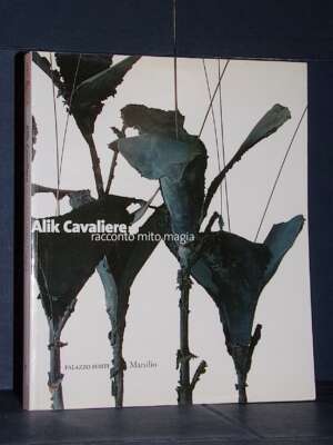 Cortenova – Alik Cavaliere: racconto, mito, magia – Marsilio / Palazzo Forti, Verona – 2009 - Arte - Libreria del novecento